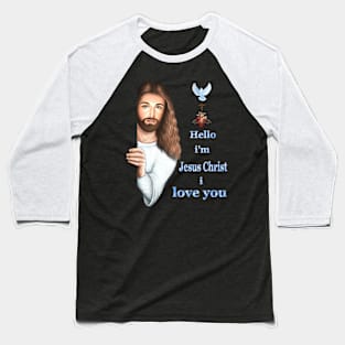 Jesus Christ loves you Baseball T-Shirt